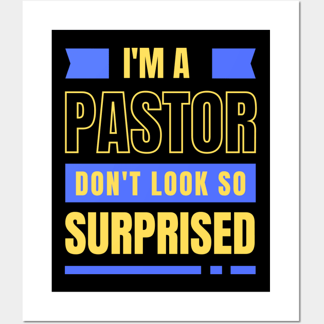 I'm a Pastor Don't Look So Surprised | Funny Pastor Wall Art by All Things Gospel